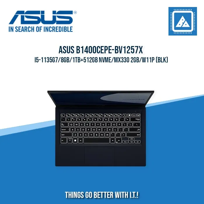 ASUS B1400CEPE-BV1257X I5-1135G7/8GB/1TB 512GB NVME/MX330 2GB/W11P | BEST FOR  ENTERPRISES AND CORPORATES LAPTOP